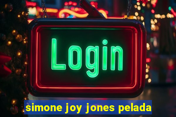 simone joy jones pelada